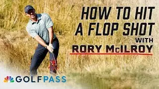 How Rory McIlroy hits a flop shot | GolfPass | Golf Channel
