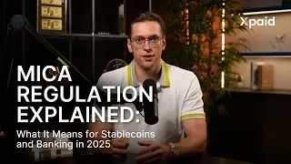 MICA Regulation Explained: What It Means for Stablecoins and Banking in 2025