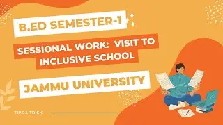 B.Ed Sem-1 Sessional Work 105 Jammu University | Inclusive School