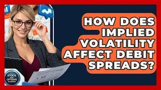 How Does Implied Volatility Affect Debit Spreads? - Stock and Options Playbook