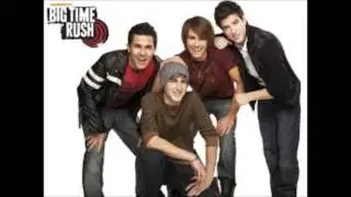 big time rush Oh yeah