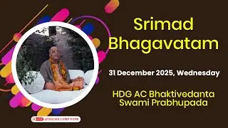 Srimad Bhagavatam | HDG A.C. Bhaktivedanta Swami Prabhupada | 31 Dec 2025 | @ISKCONCAMPPUNE