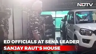 Enforcement Directorate Officials At Sanjay Raut's Home After His No-Show