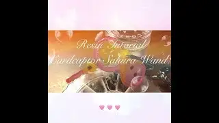 UV RESIN TUTORIAL: 🌸 Cardcaptor Sakura Wand! 🌸