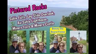 Pictured Rocks-A Troll, Sable Falls, Log Slide Overlook, Miners Falls, and Miners Castle