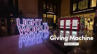 Light the World Giving Machine KC