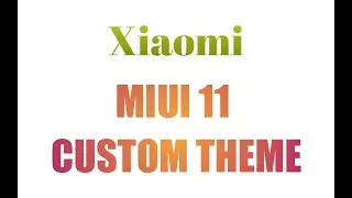 How to add custom themes on Miui 11 without root