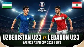 🔴LIVE SCORE Uzbekistan U23 vs Lebanon U23 | AFC U23 Asian Cup 2026