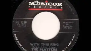 The Platters... .With this ring 1967