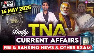 14th May 2025 | Daily Current Affairs | RBI & Banking News & Other | TNA by Aditya Sir