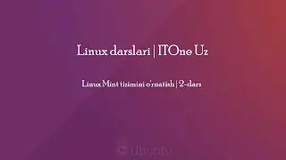 Linux Mint tizimini o'rnatish | 2-dars | Linux darslari