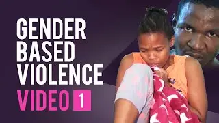 Gender-Based Violence: Video 1