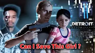 Can I Save This Girl ? DETROIT BECOME HUMAN PART -1