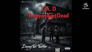 Danny Tha Phantom (Money On My Mind) T.A.D Trappin Ain't Dead