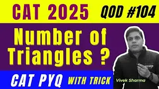 Geometry for CAT Exam | Geometry PYQs | CAT 2025 | Number of Triangles | Vivek Sharma