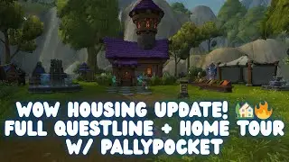 NEW WoW HOUSING UPDATE! 🏡🔥 Full Questline, Home Tour & Duo Gameplay w/ Pallypocket!