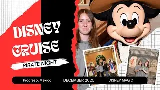 Disney Magic Merrytime Cruise - Progreso, Mexico and Pirate Night
