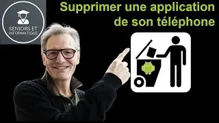 Supprimer une application de son t&eacute;l&eacute;phone Android en 3 minutes