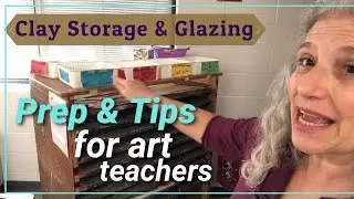 LTA Teacher Tip Clay Storage & Glazing