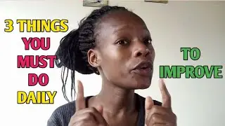 3 THINGS YOU MUST DO DAILY TO IMPROVE YOUR SWAHILI