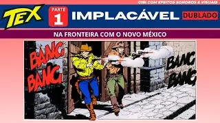 Tex Willer | &Oacute;HDIOU IMPLAC&Aacute;VEL | Chuva de Balas!!! | Gibi Narrado e Dublado - Parte 1