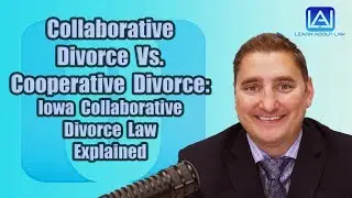 Iowa Collaborative Divorce Law vs. Cooperative Divorce Laws Explained | Learn About Law