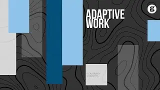 Adaptive Work