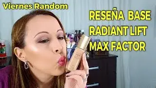 Reseña Base Max Factor Radiant Lift.💜🇺🇾💜