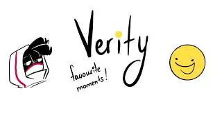 [Animatic] Verity (Favourite Moments) [FishyMom]