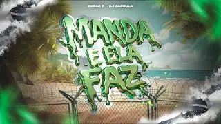 DJ CESAR B. e DJ CASSULA - MANDA E ELA FAZ ((DJCESARB e DJCASSULA))