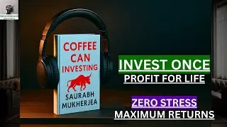 How to Build Long-Term Wealth | Coffee Can Investing by Saurabh Mukherjea | Invest & Forget Strategy