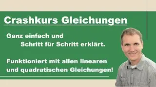 Crashkurs Gleichungen, wie löse ich nochmal eine Gleichung???