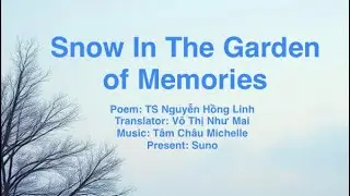 Tâm Châu Michelle-SNOW IN THE GARDEN OF MEMORIES-Poem: Nguyễn H Linh-Music:TC Michelle-Present: Suno