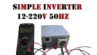 How to make simple inverter from 12 to 220V 50Hz