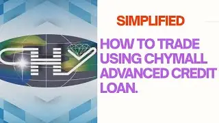 HOW TO AUTO TRADE WITH CHYMALL ADVANCED CREDIT LOAN (VIP 3)