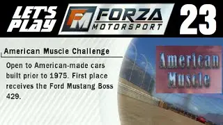 Давайте поиграем в Forza Motorsport &mdash; Часть 23 &mdash; Любительский &mdash; American Muscle Challenge