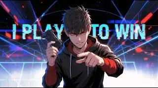 I Play to Win (VISUALIZER)