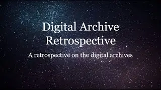 Digital Archive Retrospective