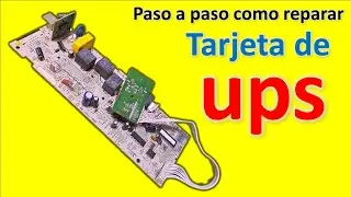 PASO A PASO como reparar tarjeta de UPS que no genera voltaje de salida 120vac