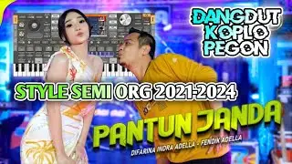 PANTUN JANDA (PIRANG) - STYLE SEMI ORG 2021-2024 #SETTERBARU #DSIPROJECT23