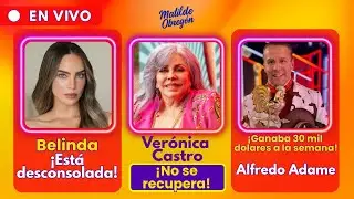 VERÓNICA CASTRO NO SE RECUPERA / ¡BELINDA ESTÁ DESCONSOLADA! / ADAME GANABA 30 MIL DOLARES SEMANALES