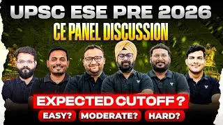 UPSC ESE PRE 2026 CE Exam | Panel Discussion - Expected Cutoff | Easy? Moderate? Hard?