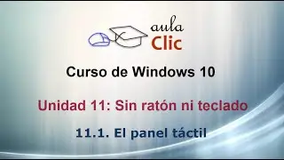 Curso de Windows 10. Vídeo 11.1. El panel táctil.