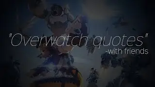 Overwatch quotes
