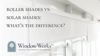 Roller Shades vs. Solar Shades: What&rsquo;s the Difference? | Window Works NJ