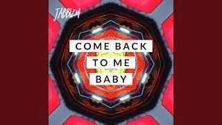 Come Back To Me Baby