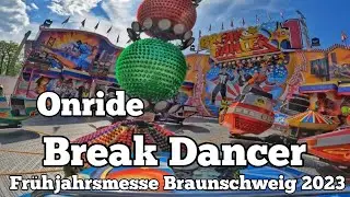 ⁴ᴷ Break Dancer - Franzelius - Onride | Fr&uuml;hjahrsmesse Braunschweig 2023