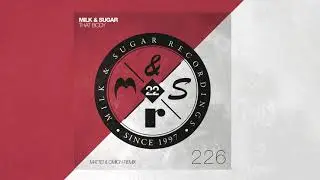 Milk & Sugar - That Body (Mattei & Omich Remix)