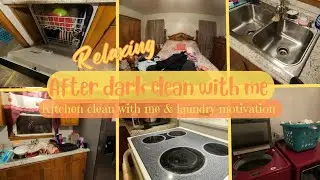 Relaxing after dark clean with me~kitchen clean with me & laundry motivation 🧽🧺