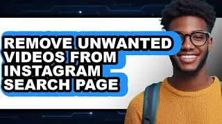 How to Remove Unwanted Videos from Instagram Search Page (easy Method)
